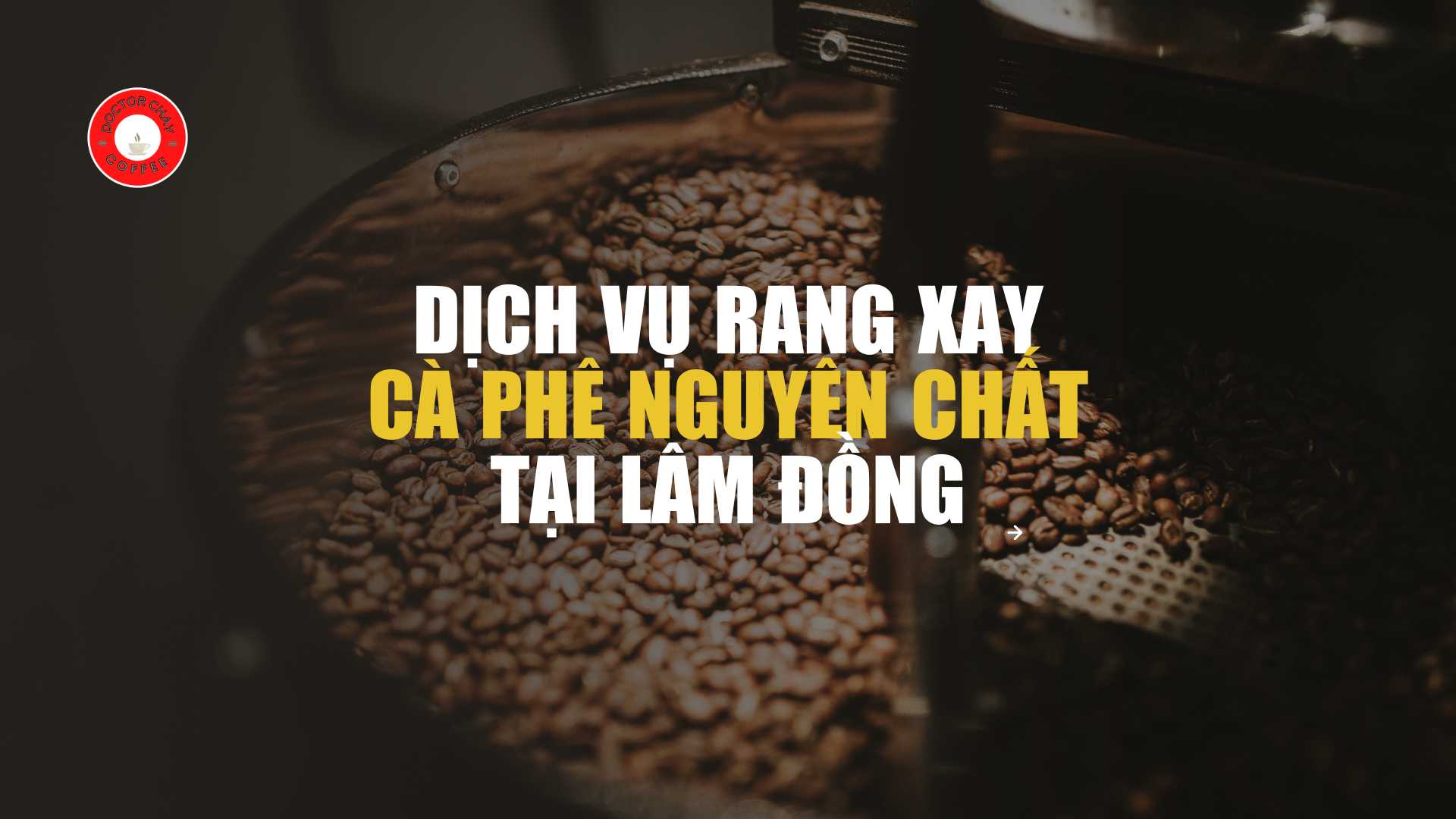 Dịch vụ rang xay cà phê nguyên chất tại Lâm Đồng
