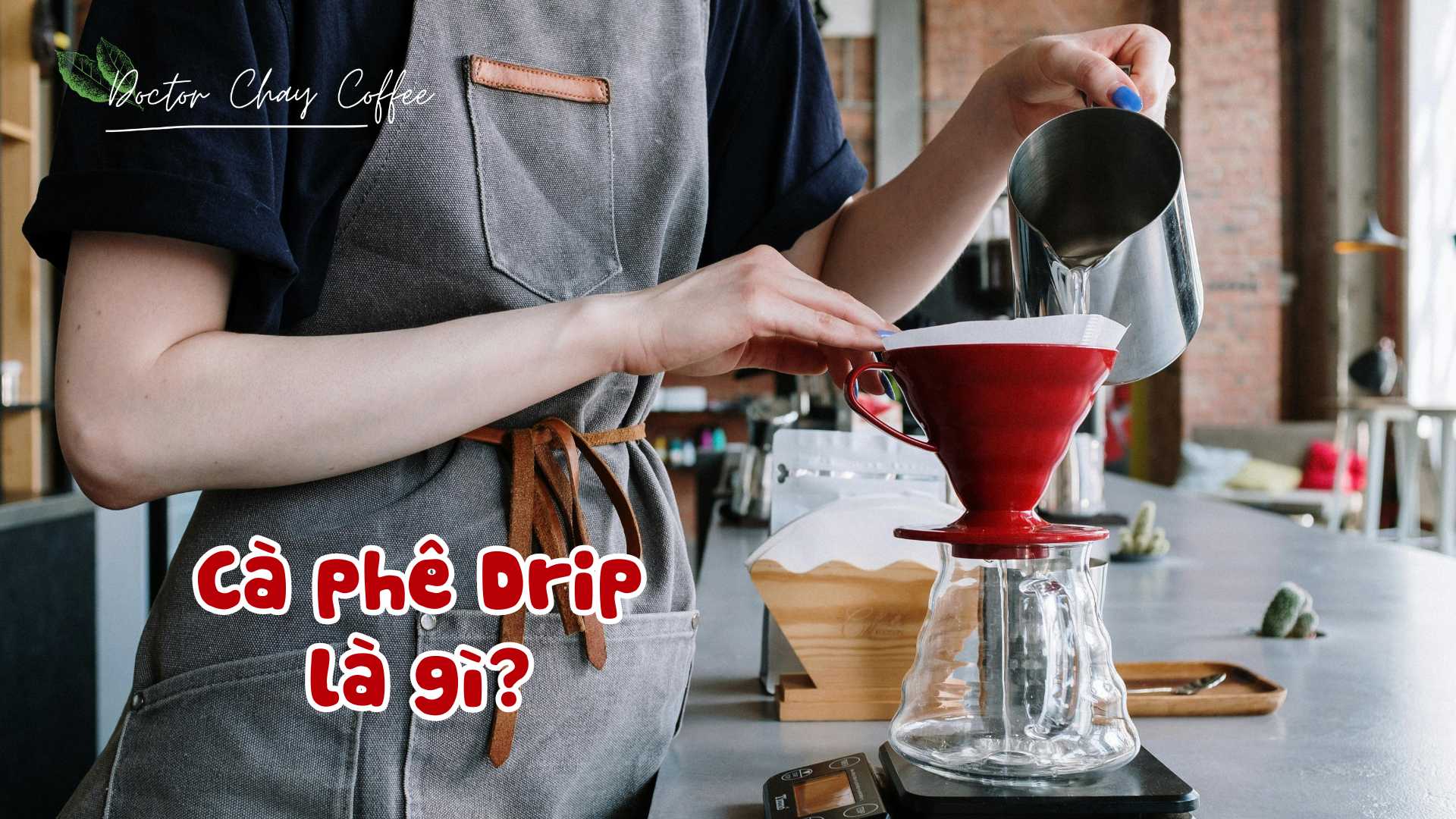 Cà phê Drip là gì?