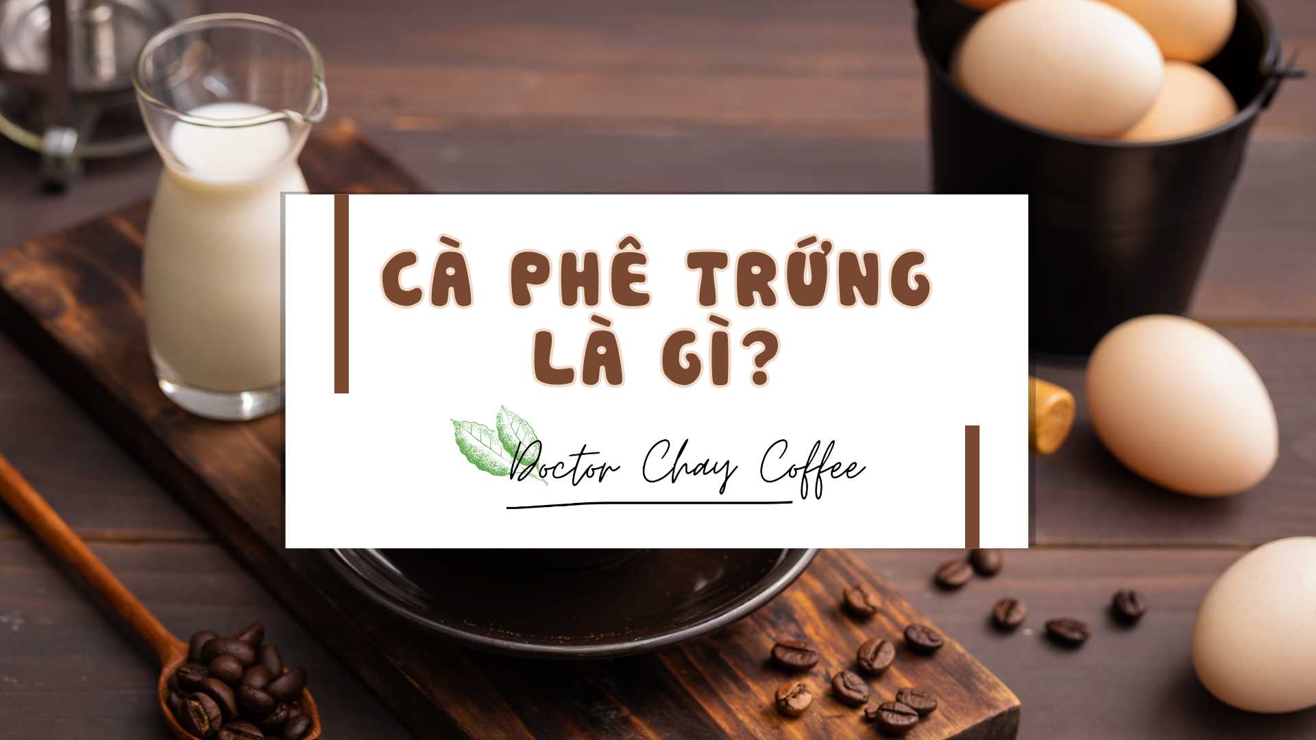Cà phê trứng là gì?