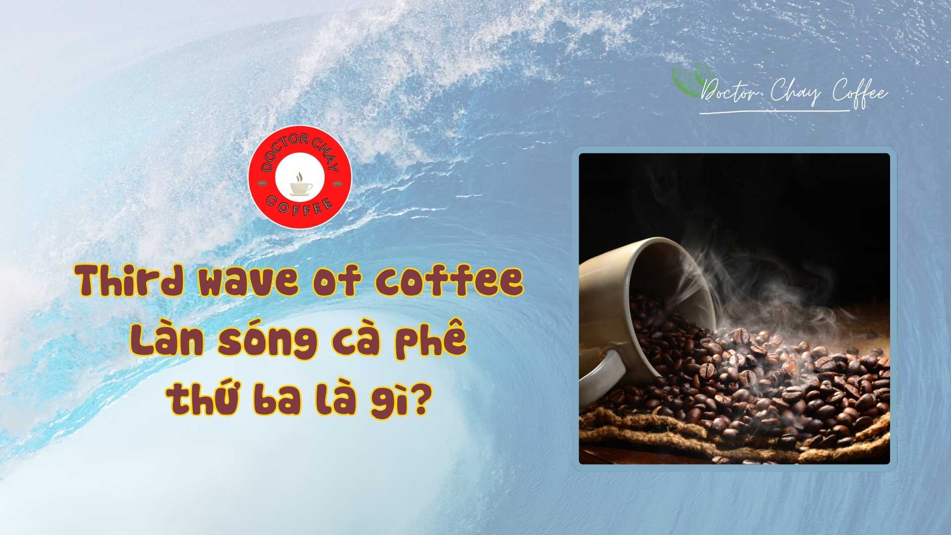 Third wave of coffee - Làn sóng cà phê thứ ba là gì?