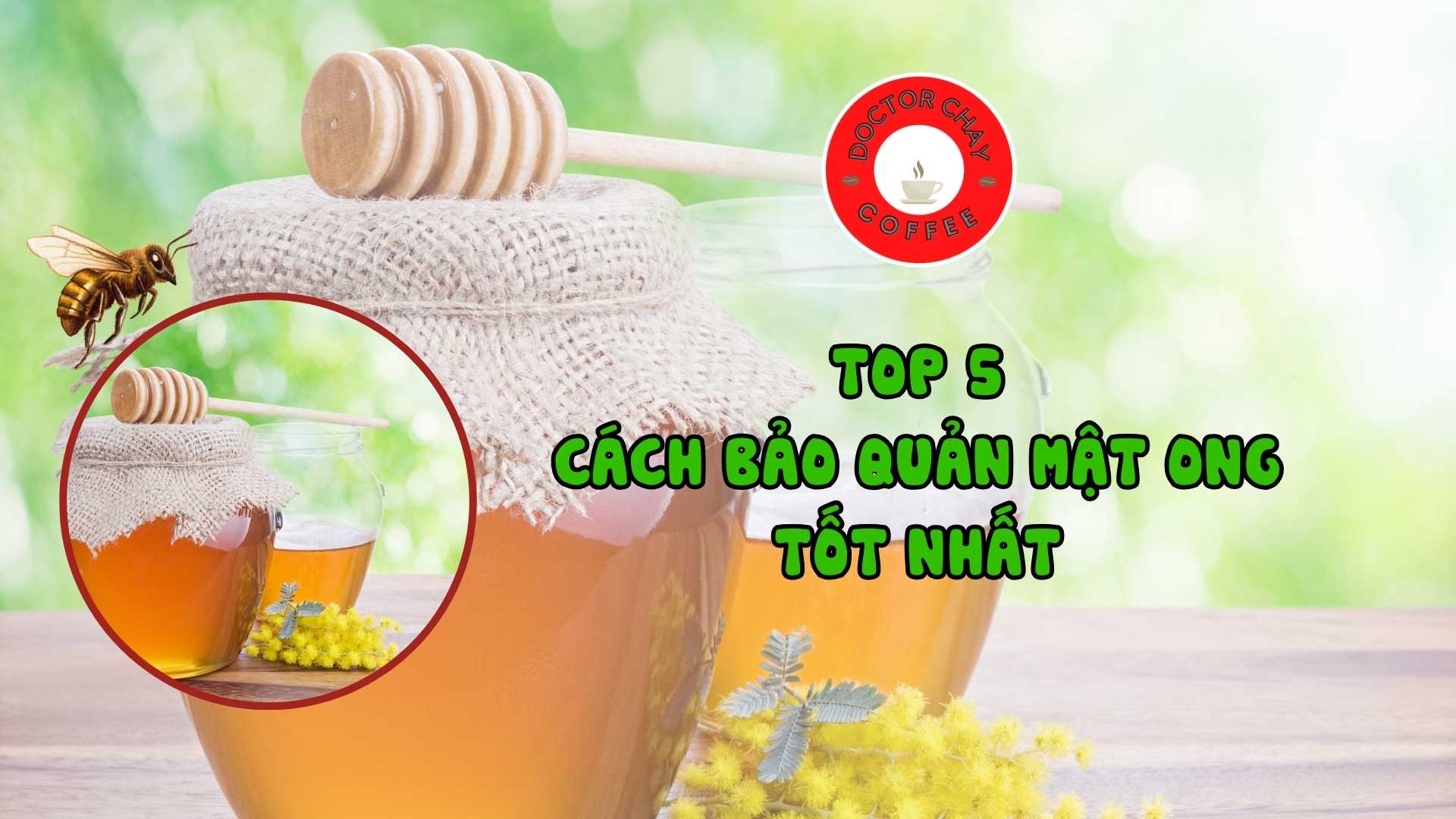 Top 5 cách bảo quản mật ong tốt nhất
